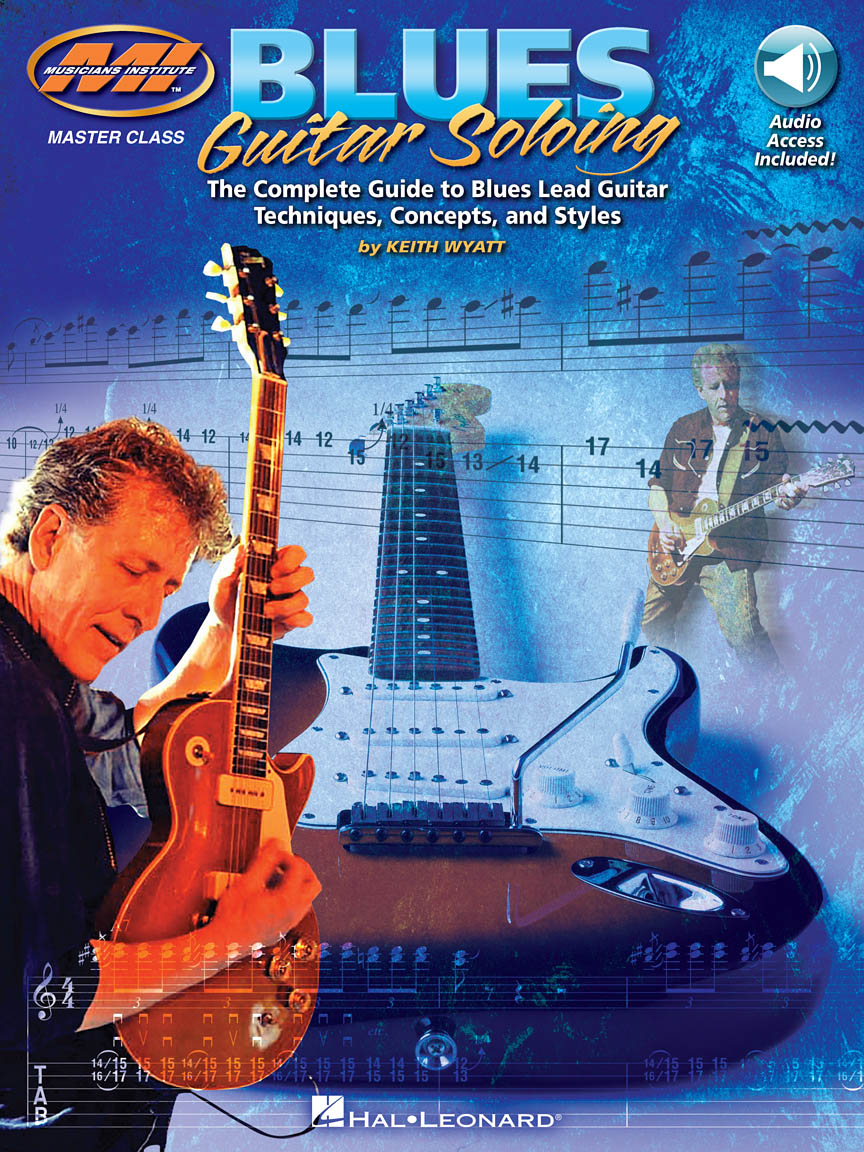 Blues Guitar Soloing: Master Class Series Musicians Institute Press