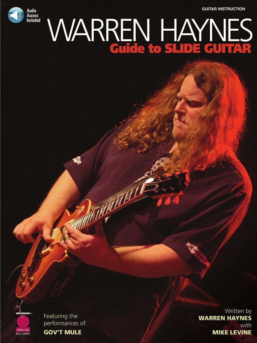 Warren Haynes - Guide to Slide Guitar Cherry Lane Music Company