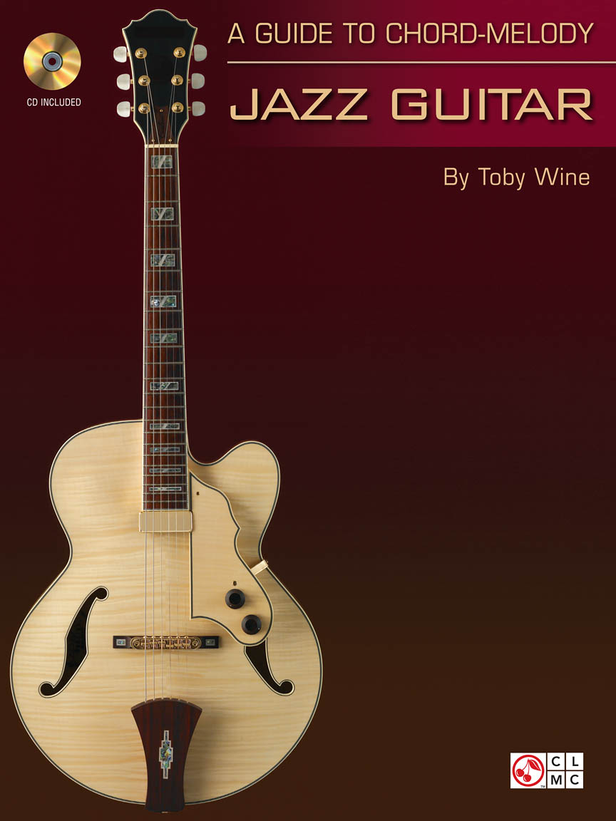 A Guide to Chord-Melody Jazz Guitar Cherry Lane Music Company