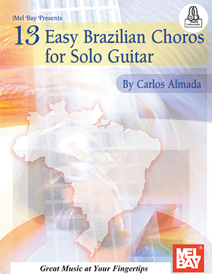 13 Easy Brazilian Choros For Solo Guitar Book Mel Bay Publications