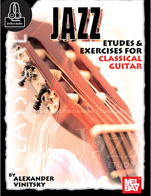 Jazz Etudes And Exercises For Classical Guitar Mel Bay Publications