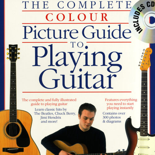 Complete Colour Picture Guide To Playing Guitar Wise Publications
