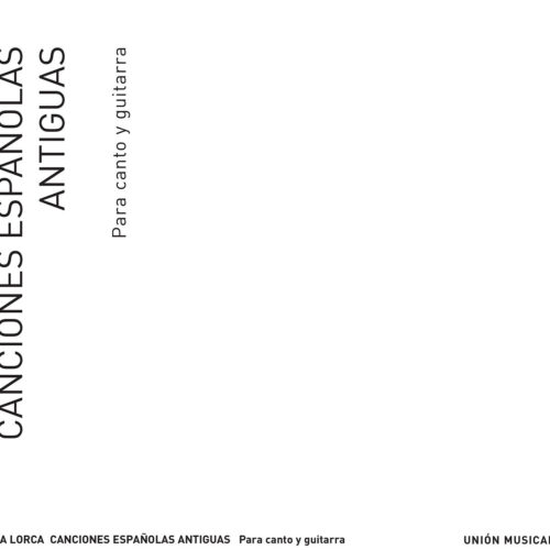 Canciones Espanolas Antiguas (Voice And Guitar) UniÃ³n Musical Ediciones